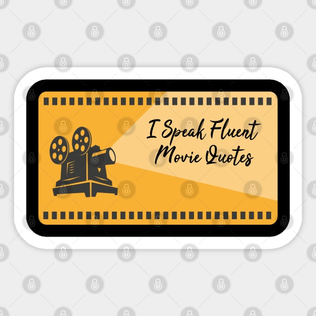 I Speak Fluent Movie Quotes Movie Lover Gift Sticker by ZimBom Designer